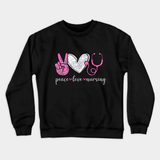 Peace Love Nursing Gifts Nurses Crewneck Sweatshirt